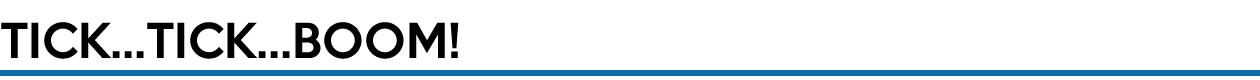 Tick...Tick...BOOM!